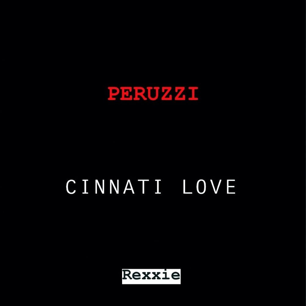 Peruzzi - Cinnati Love (Free Verse)   Mp3 Download lyrics
