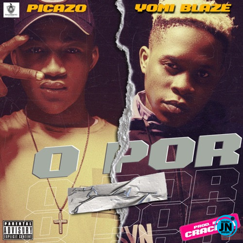 Picazo ft. Yomi Blaze - O Por   Mp3 Download lyrics