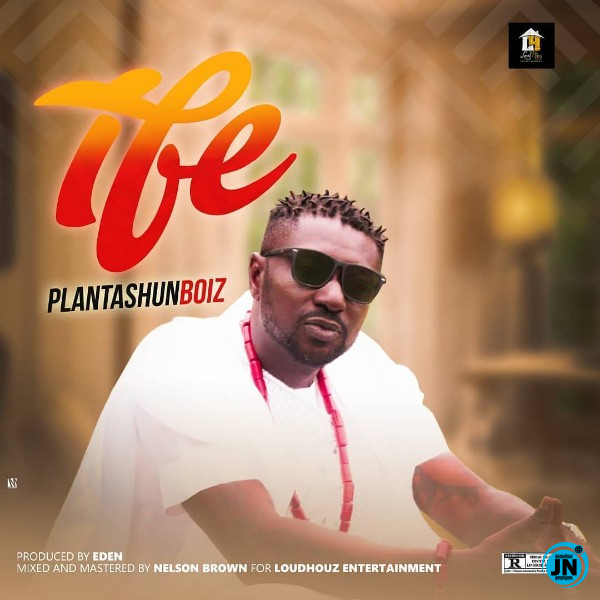 Plantashun Boiz - Ife   Mp3 Download lyrics