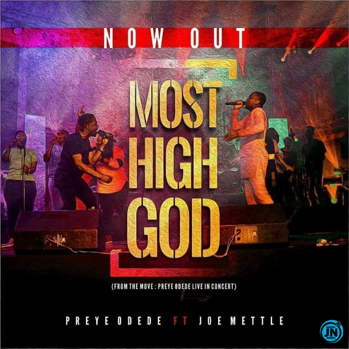 Preye Odede - Most High God ft. Joe Mettle   Mp3 Download lyrics