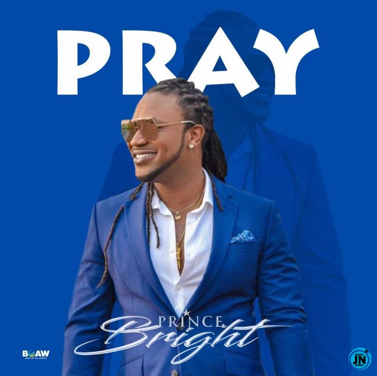 Prince Bright (Buk Bak) - Pray   Mp3 Download lyrics