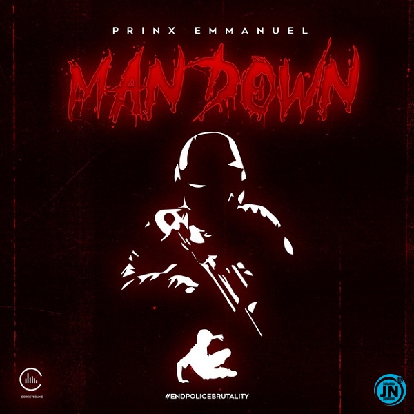 Prinx Emmanuel - Man Down   Mp3 Download lyrics