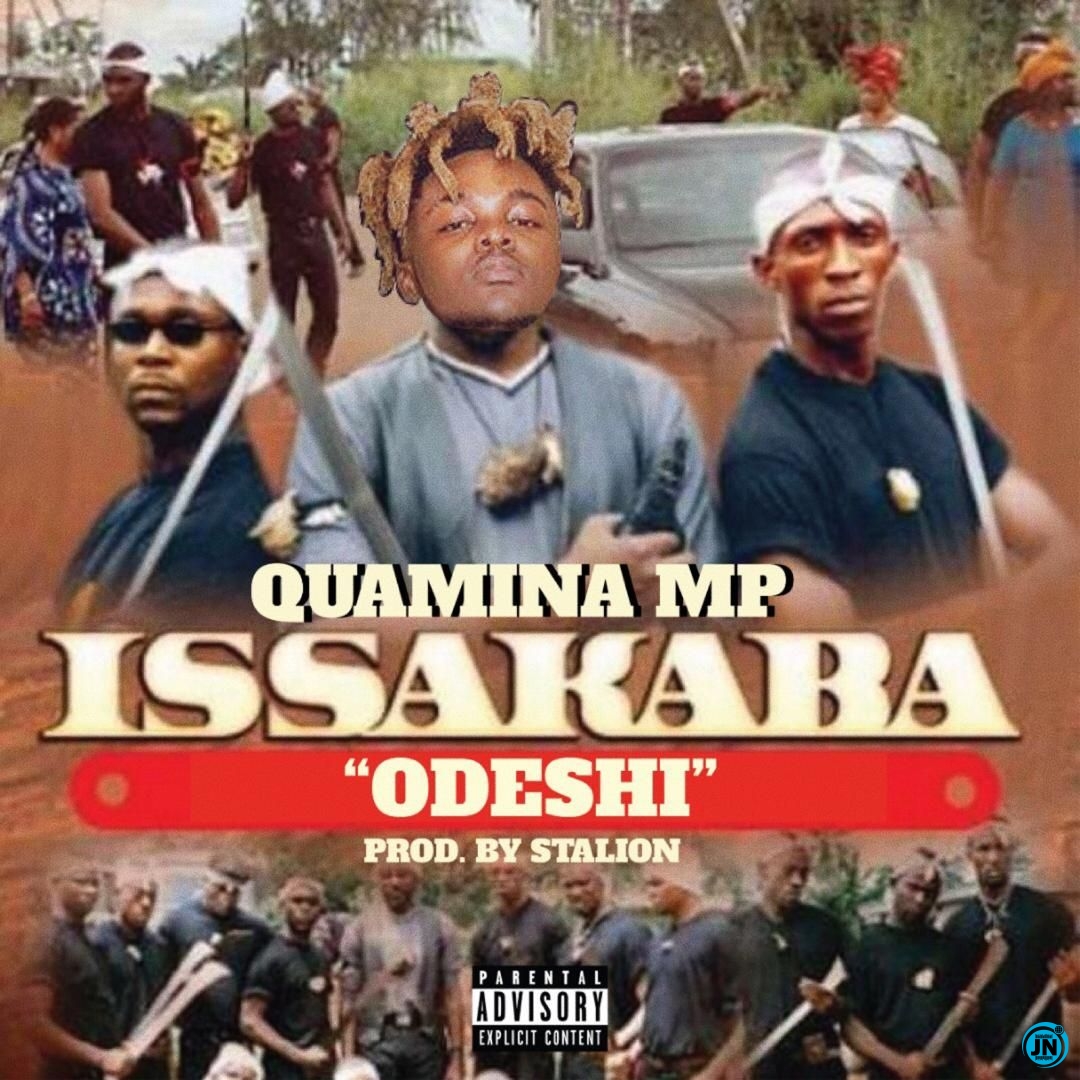 Quamina MP - Issakaba (Odeshi)   Mp3 Download lyrics