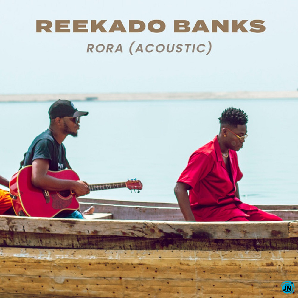 Reekado Banks - Rora (Acoustic Version)   Mp3 Download lyrics