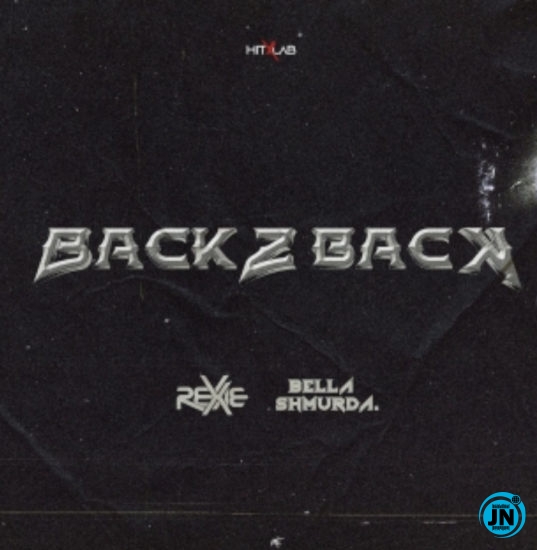 Rexxie - Back 2 Back ft. Bella Shmurda   Mp3 Download lyrics