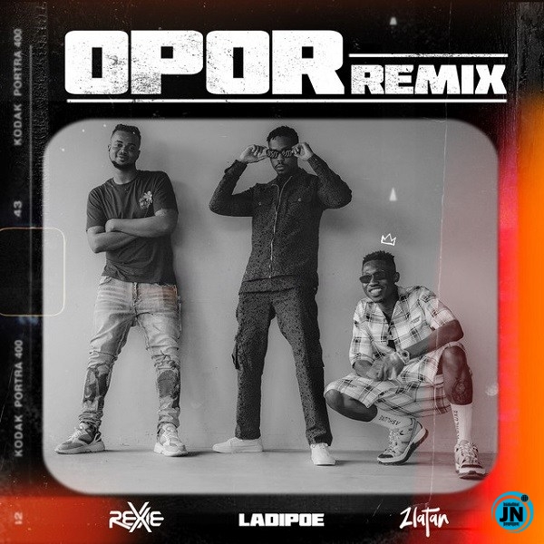 Rexxie - Opor (Remix) ft. Zlatan, LadiPoe  Mp3 Download lyrics