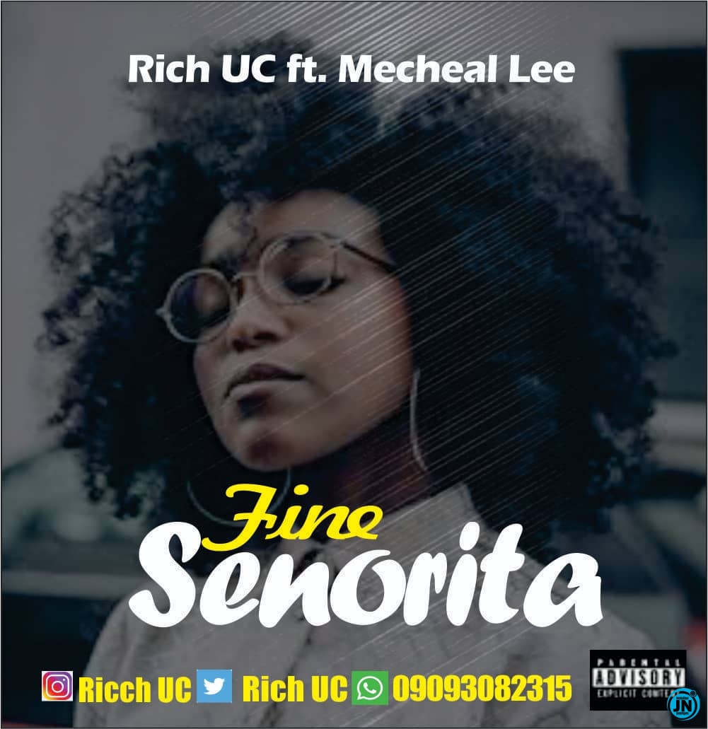 Rich UC - Fine Senorita ft. Micheal Lee   Mp3 Download lyrics