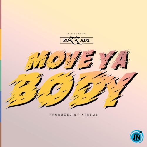 Rozzady - Move Ya Body   Mp3 Download lyrics