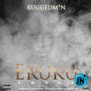 RuggedMan - Eruku (Smoke)   Mp3 Download lyrics