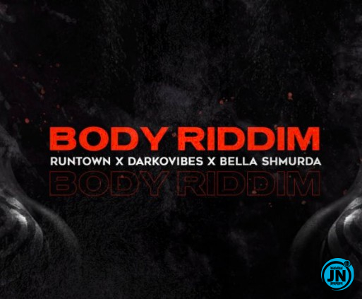 Runtown - Body Riddim ft. Darkovibes & Bella Shmurda   Mp3 Download lyrics