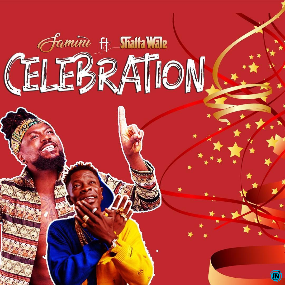 Samini - Celebration Ft. Shatta Wale   Mp3 Download lyrics