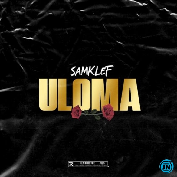Samklef - Uloma  Mp3 Download lyrics