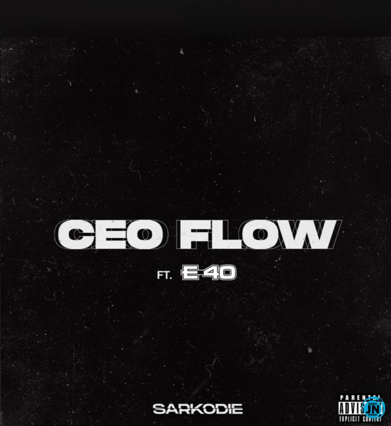 Sarkodie - CEO Flow ft. E-40   Mp3 Download lyrics