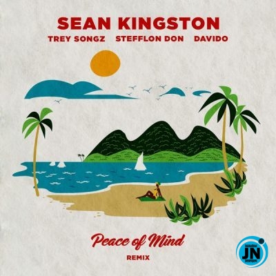 Sean Kingston - Peace Of Mind (Remix) Ft. Davido, Stefflon Don, Treyz   Mp3 Download lyrics