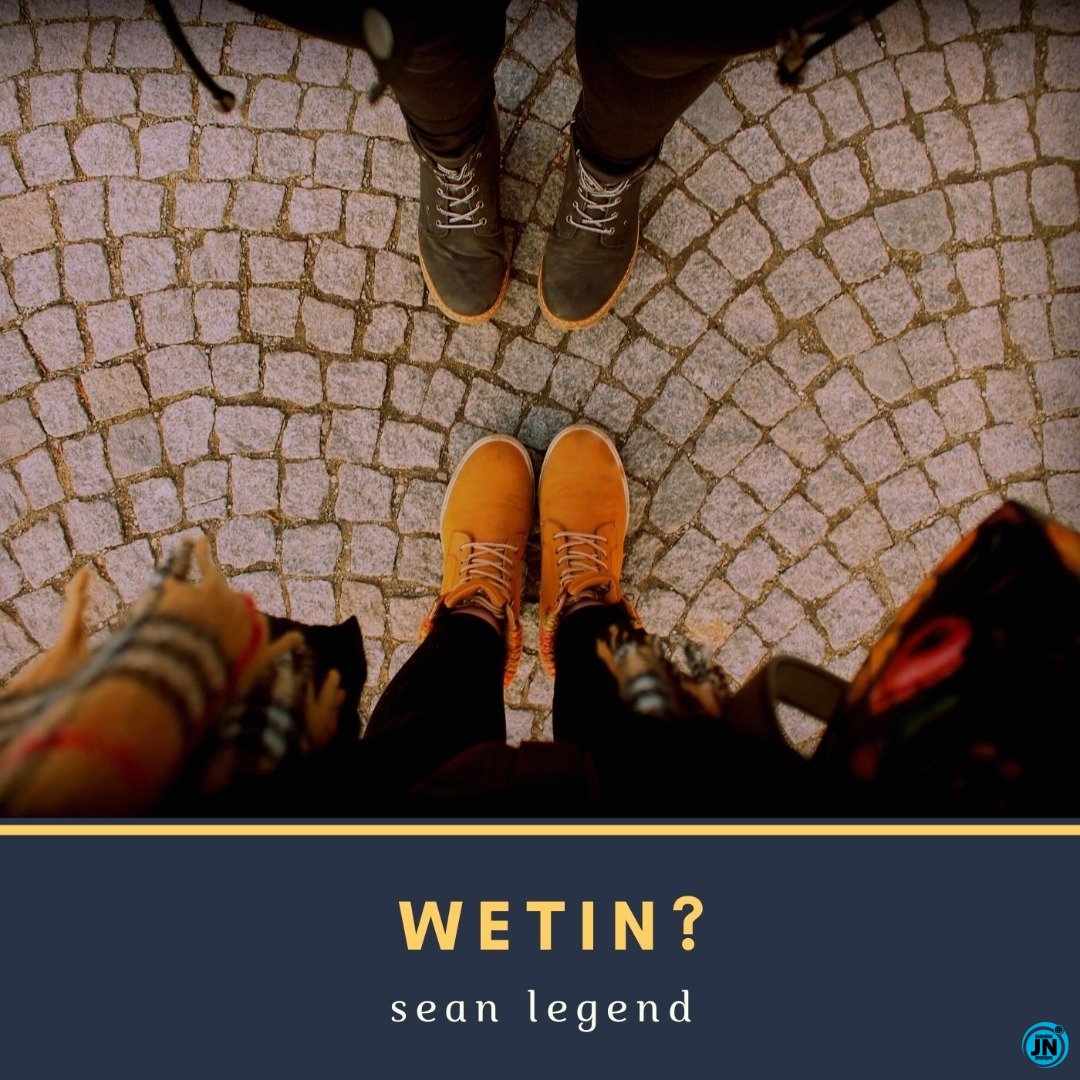 Sean Legend - Wetin   Mp3 Download lyrics