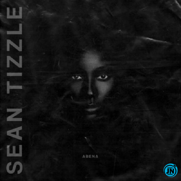 Sean Tizzle - Abena   Mp3 Download lyrics