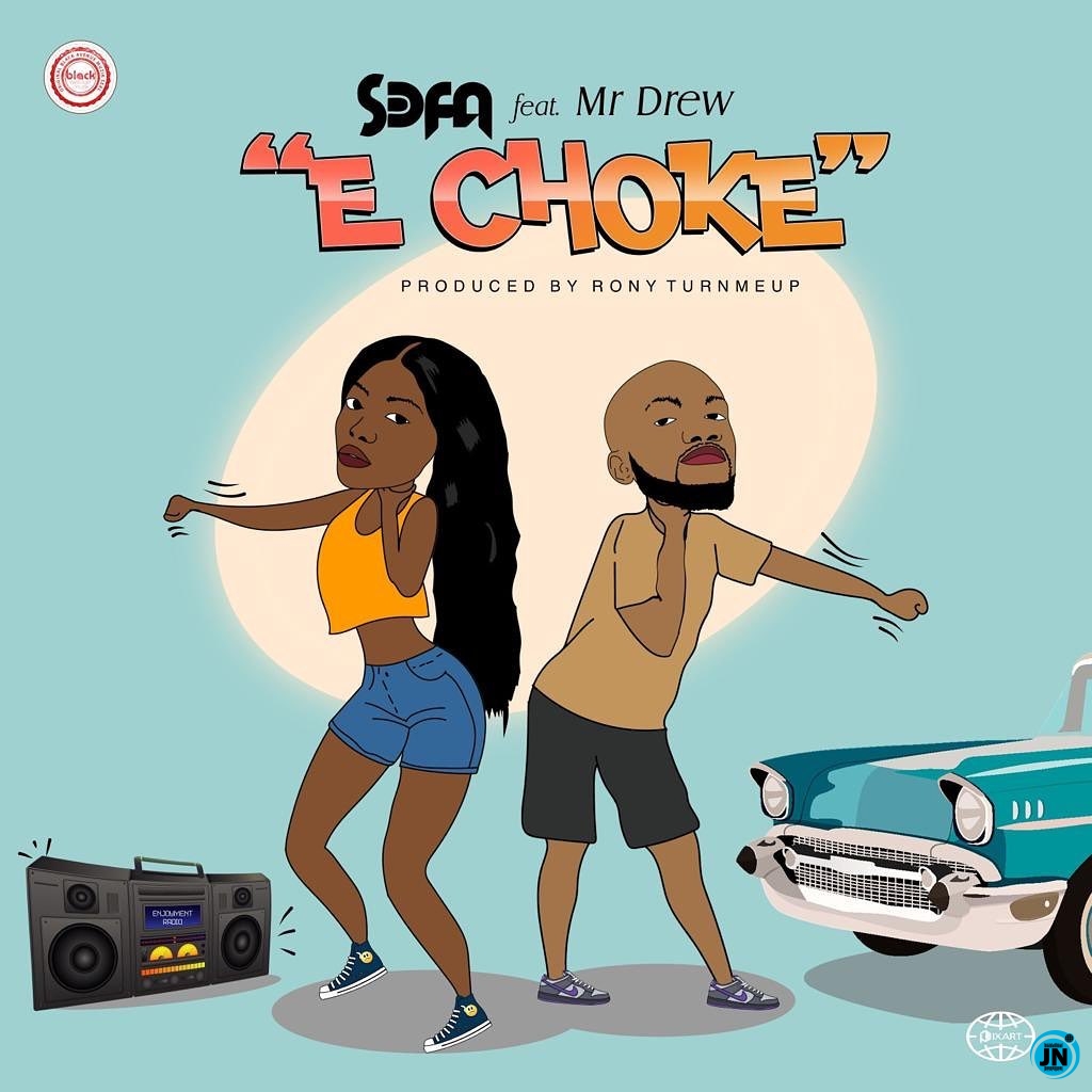 Sefa - E Choke ft. Mr Drew   Mp3 Download lyrics