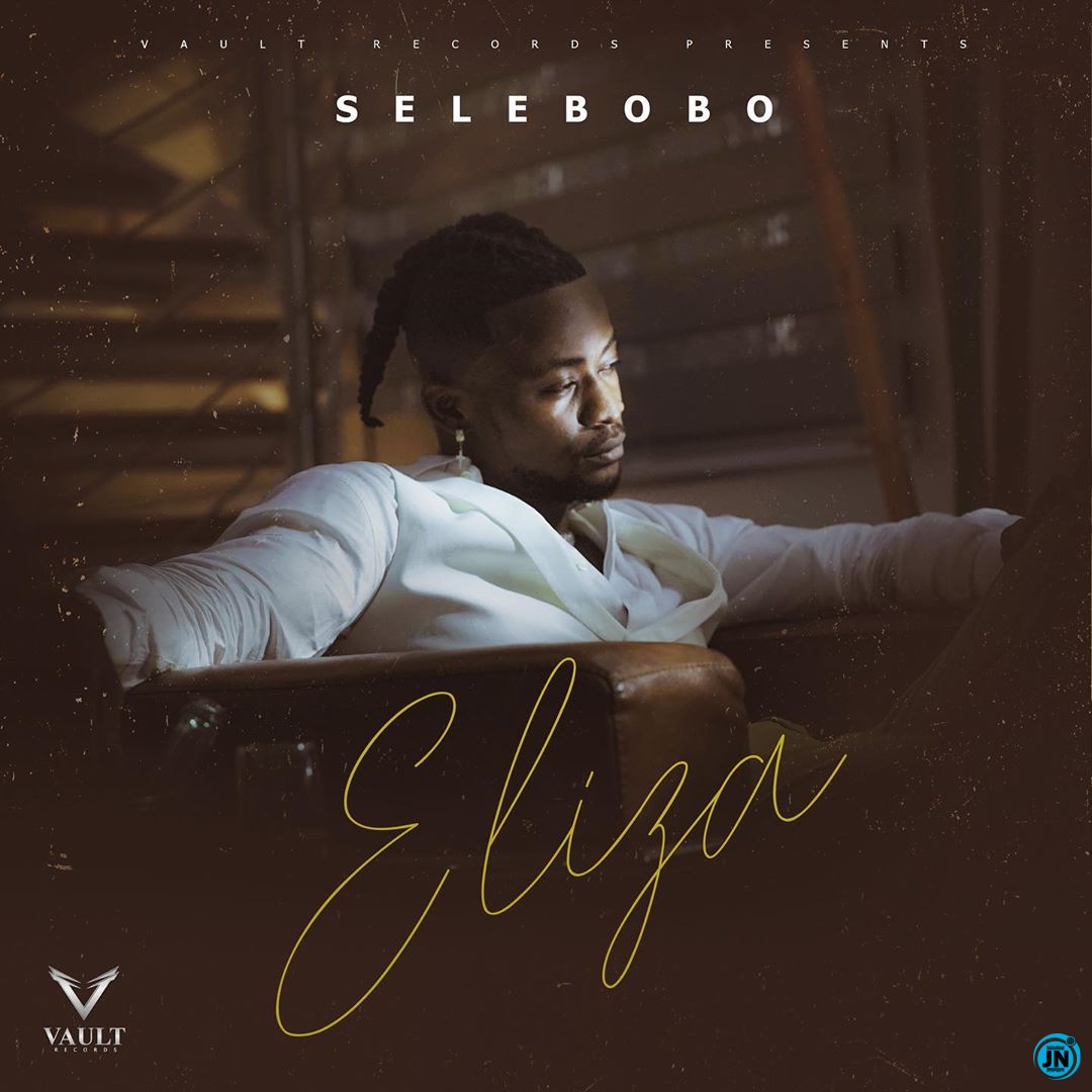 Selebobo - Eliza   Mp3 Download lyrics