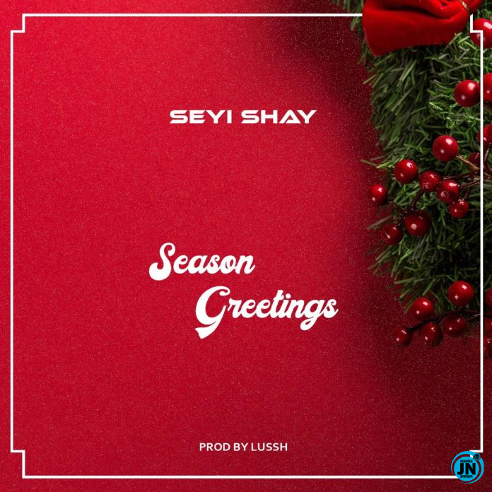 Seyi Shay - Season Greetings   >>  Mp3 Download lyrics
