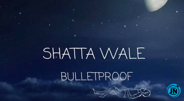 Shatta Wale - Bullet Proof   Mp3 Download lyrics