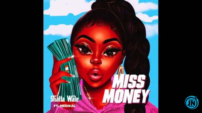 Shatta Wale - Miss Money Ft Medikal   Mp3 Download lyrics