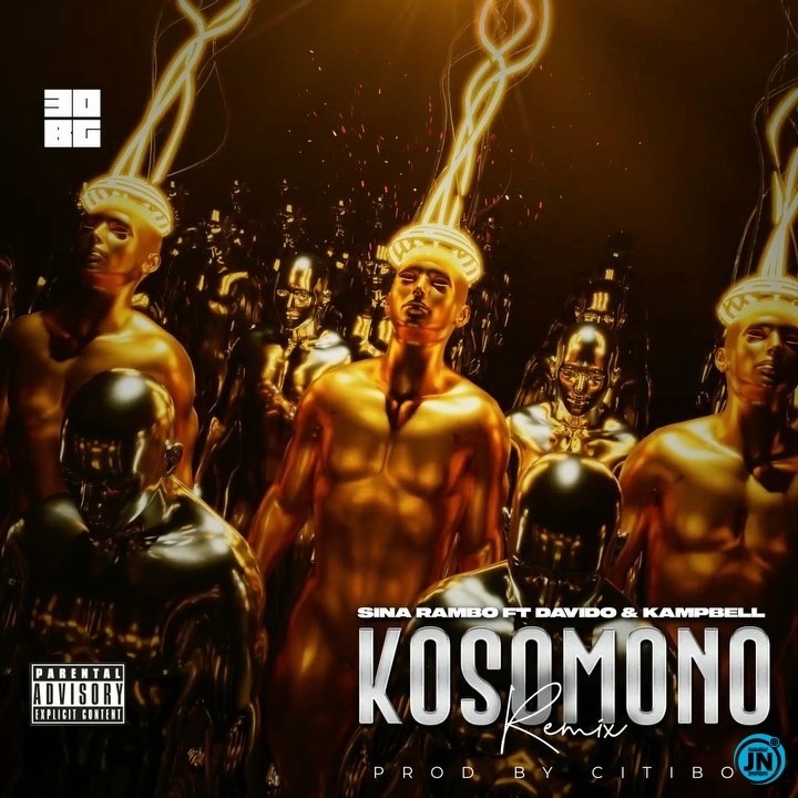 Sina Rambo - Kosomono (Remix) ft. Davido, Kampbell   Mp3 Download lyrics