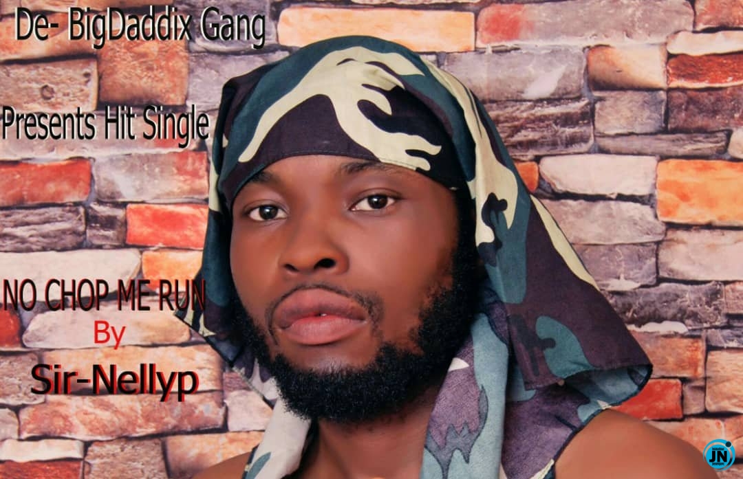 Sir-Nellyp - No Chop Me Run   Mp3 Download lyrics