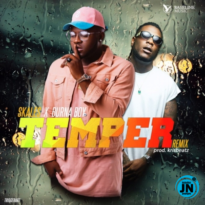 Skales - Temper (Remix) Ft. Burna Boy   Mp3 Download lyrics