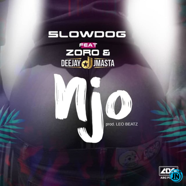 Slowdog - Njo ft Zoro & Deejay J Masta   Mp3 Download lyrics