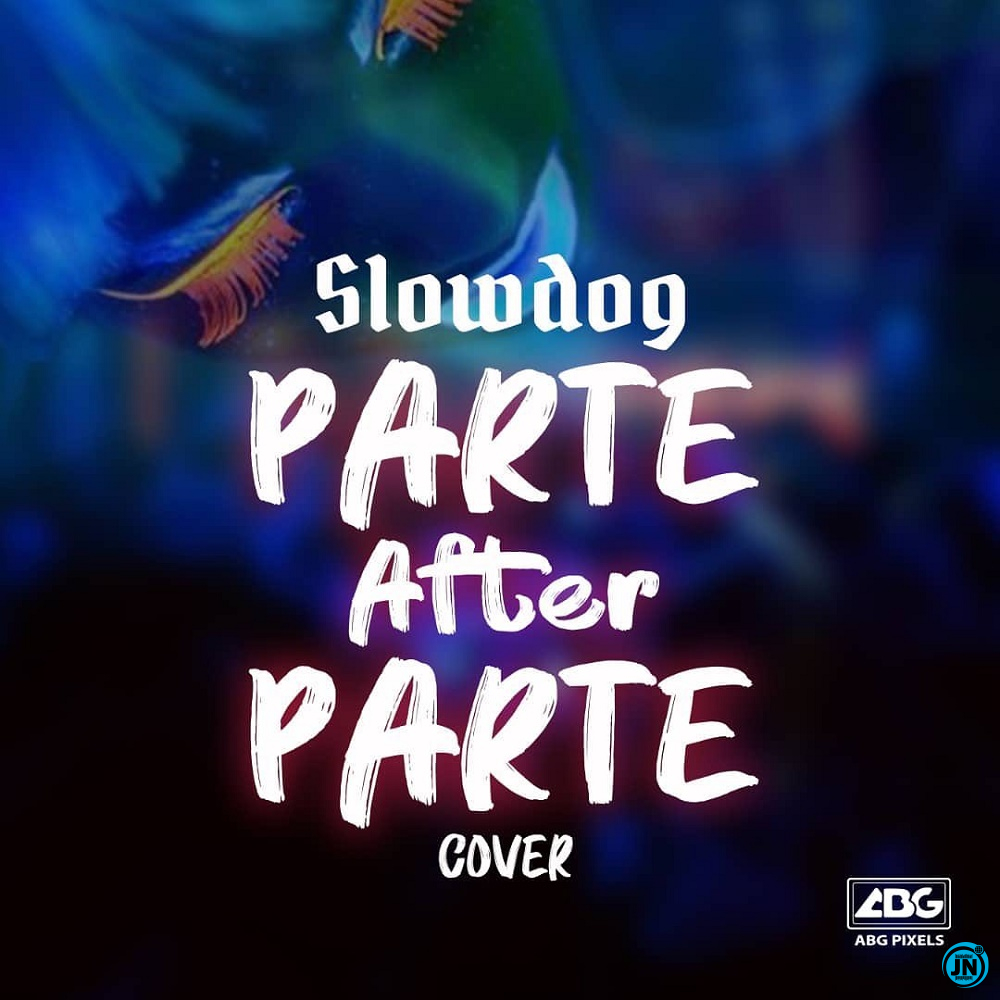 Slowdog - Parte After Parte (Cover)   Mp3 Download lyrics
