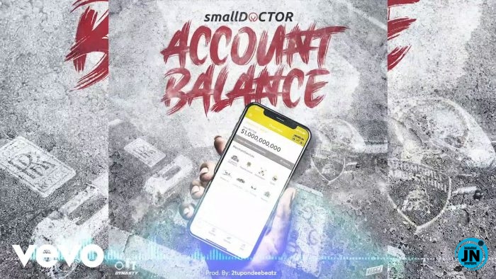 Small Doctor - Account Balance   Mp3 Download lyrics