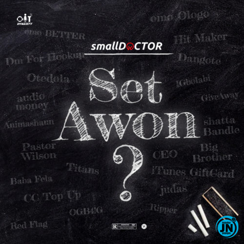 Small Doctor - Set Awon   Mp3 Download lyrics