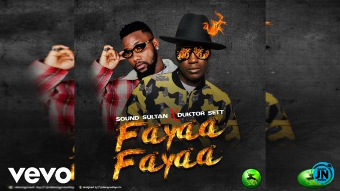 Sound Sultan - Fayaa Fayaa ft. Duktor Sett   Mp3 Download lyrics