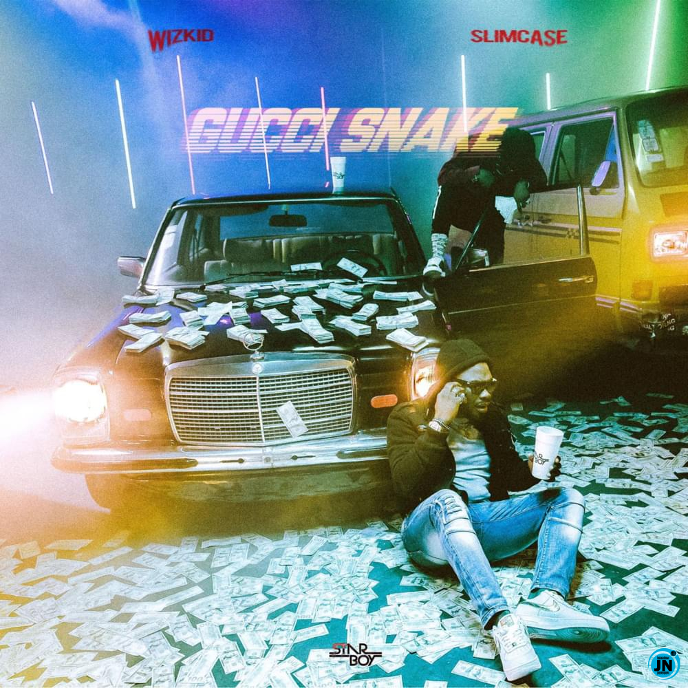 Starboy - Gucci Snake ft. Wizkid & Slimcase   Mp3 Download lyrics