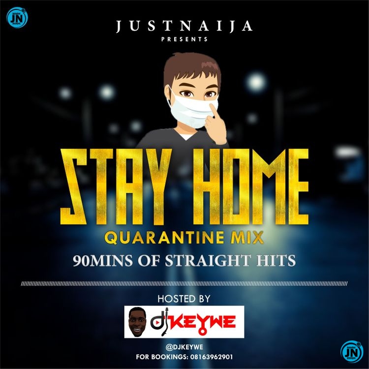 - Stay Home Quarantine Mix Hosted by Dj Keywe   Mp3 Download lyrics