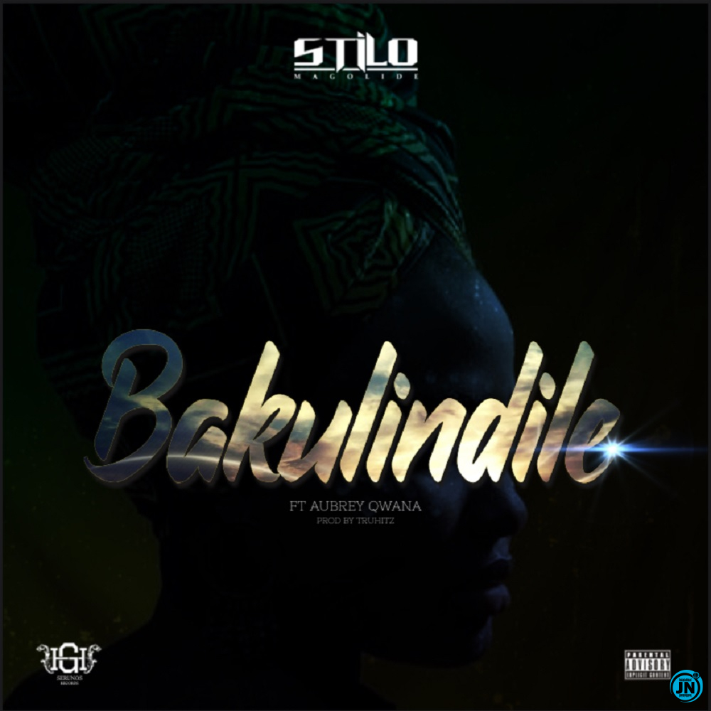 Stilo Magolide - Bakulindile ft. Aubrey Qwana   Mp3 Download lyrics