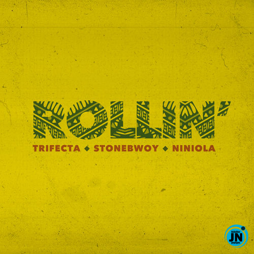 Stonebwoy - Rollin Ft. Trifecta & Niniola   Mp3 Download lyrics
