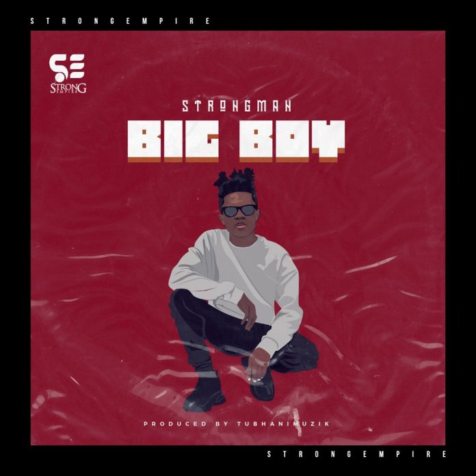Strongman - Big Boy   Mp3 Download lyrics