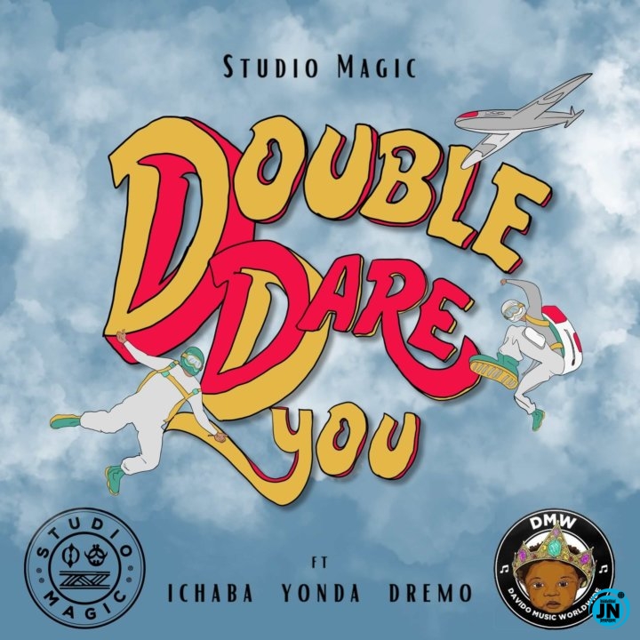 Studio Magic - Double Dare You Ft. Dremo, Yonda, Ichaba   Mp3 Download lyrics