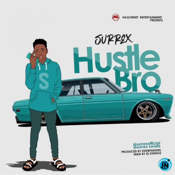 Surrex - Hustle Bro   Mp3 Download lyrics