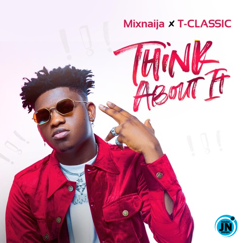 T Classic - Think About It   Mp3 Download lyrics