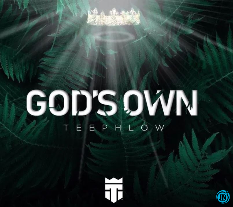 TeePhlow - God's Own   Mp3 Download lyrics