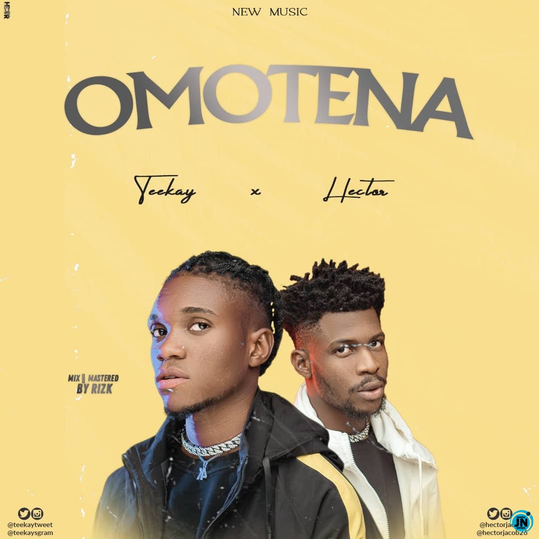 Teekay - Omotena ft. Hector   Mp3 Download lyrics