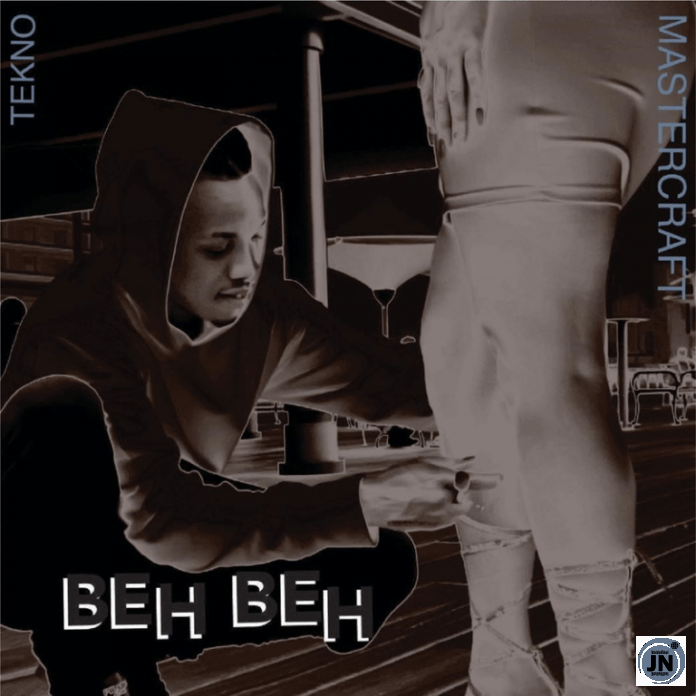 Tekno - Beh Beh ft. Masterkraft   Mp3 Download lyrics