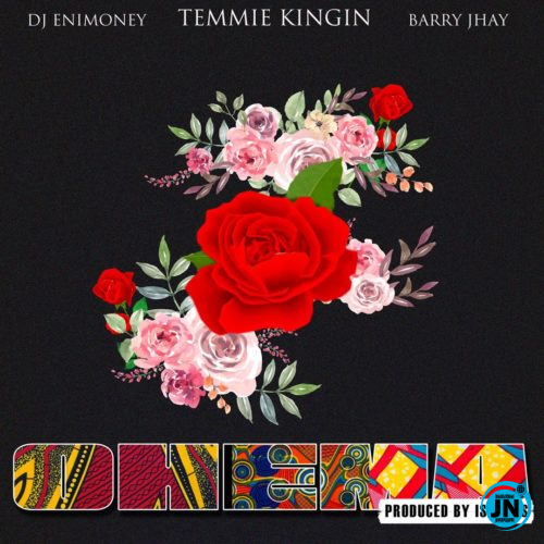 Temmie Kingin - Ohema ft. Barry Jhay & Enimoney   Mp3 Download lyrics