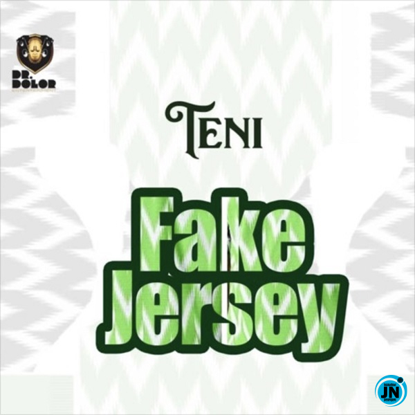 Teni - Fake Jersey   Mp3 Download lyrics