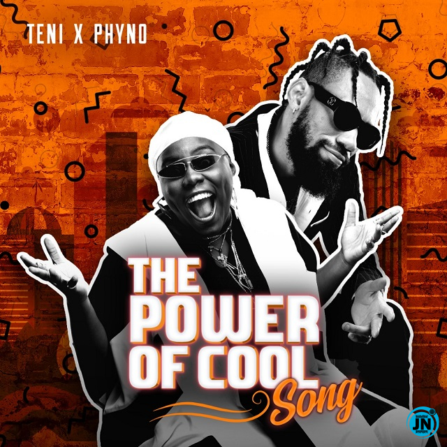 Teni - Power Of Cool ft. Phyno   Mp3 Download lyrics