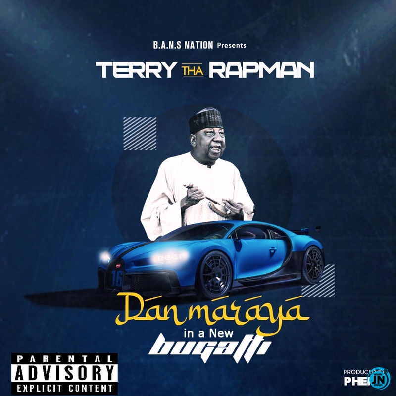 Terry Tha Rapman - Dan Maraya In A New Bugatti   Mp3 Download lyrics