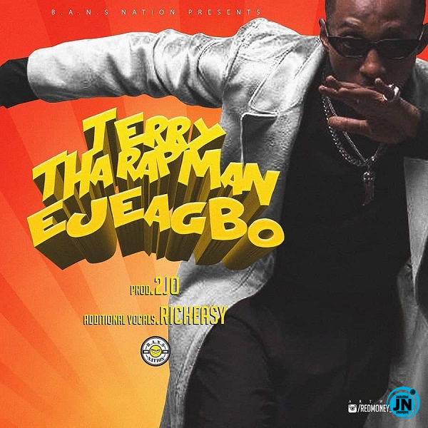 Terry Tha Rapman - Ejeagbo   Mp3 Download lyrics