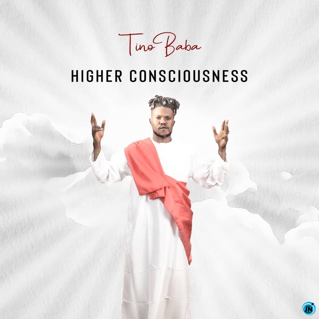 Tino Baba - Higher consciousness   Mp3 Download lyrics